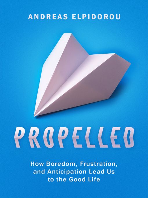 Title details for Propelled by Andreas Elpidorou - Available